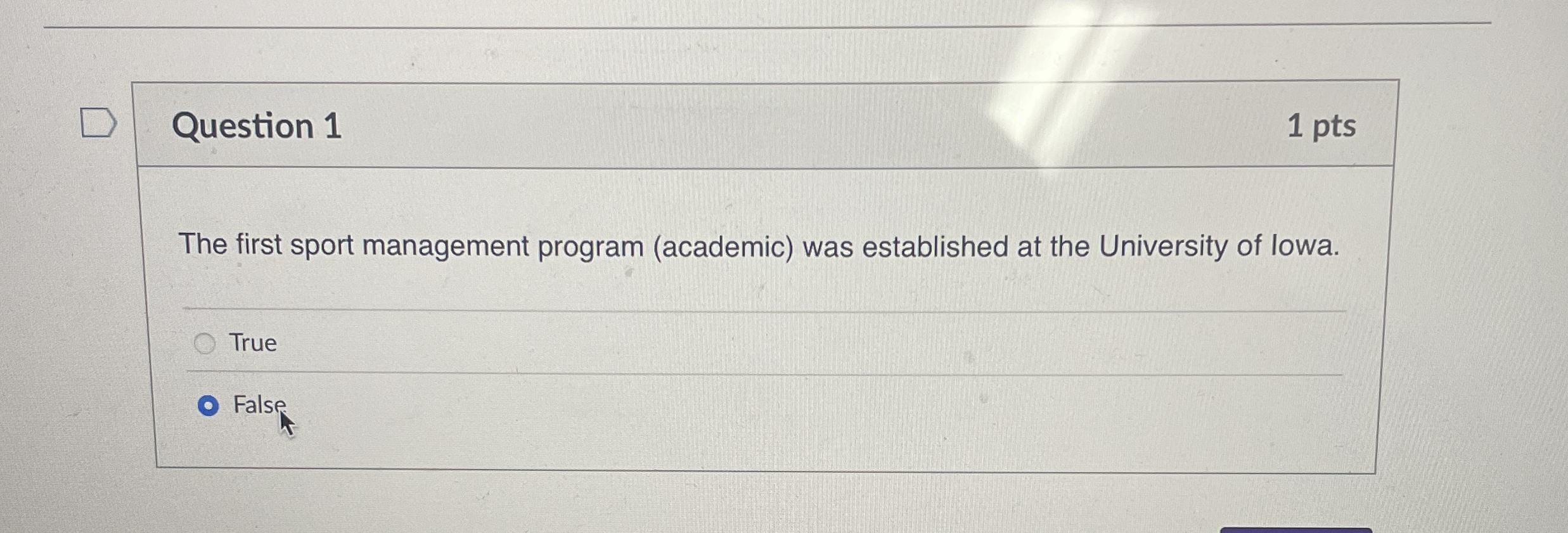  Question 1 1 pts The first sport management program (academic) was