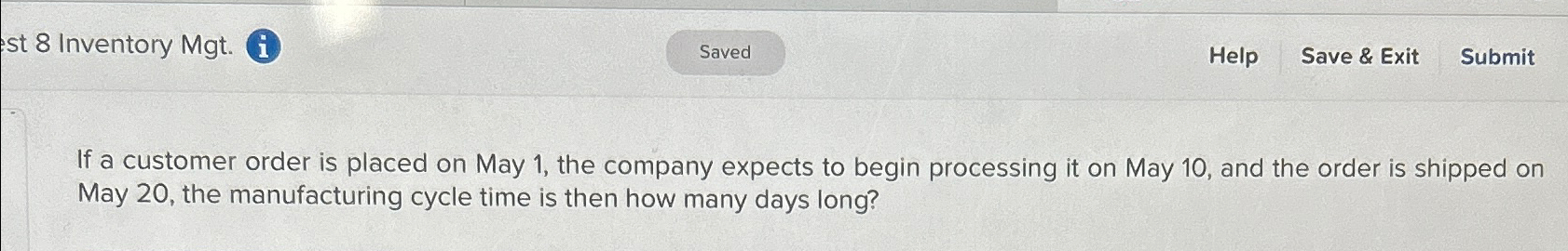  st 8 Inventory Mgt. (i) Help Save & Exit Submit If