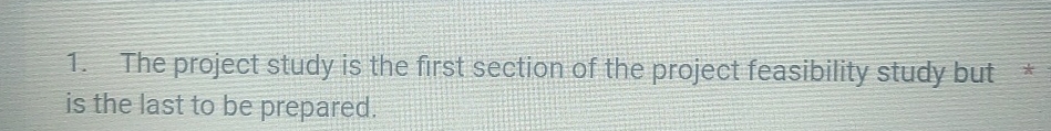  The project study is the first section of the project feasibility