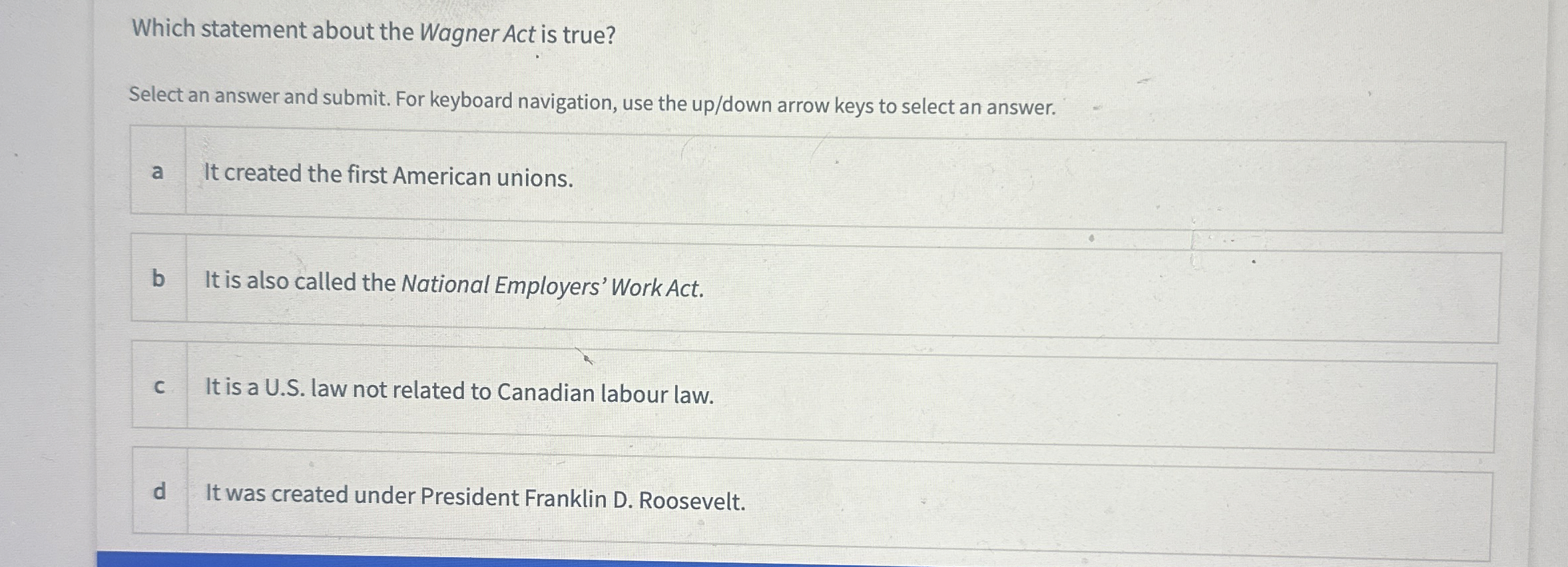  Which statement about the Wagner Act is true? Select an answer