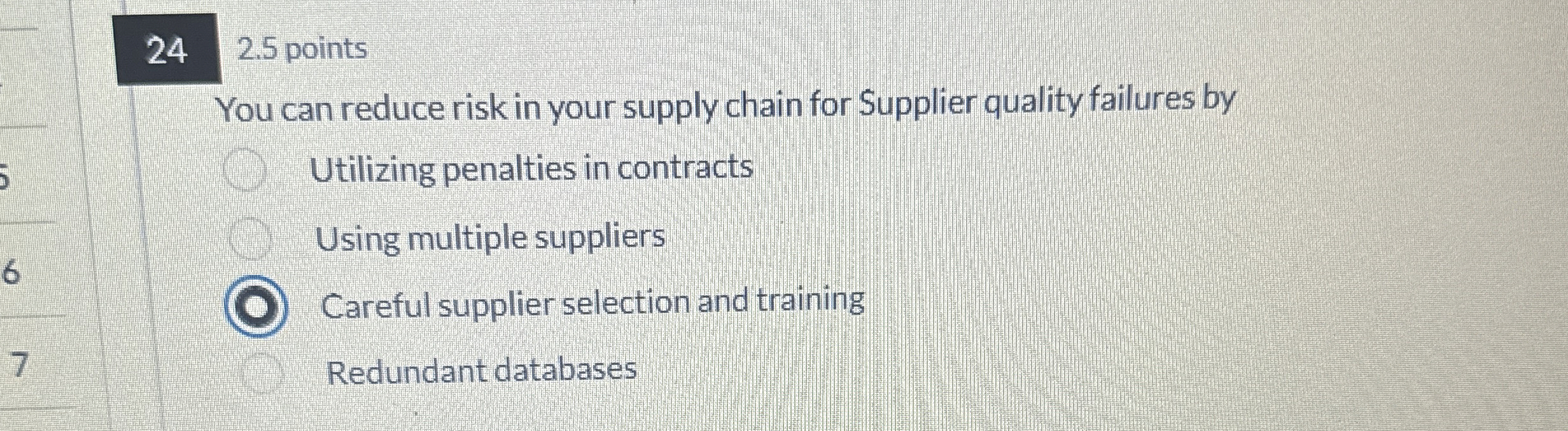  24,2.5 points You can reduce risk in your supply chain for