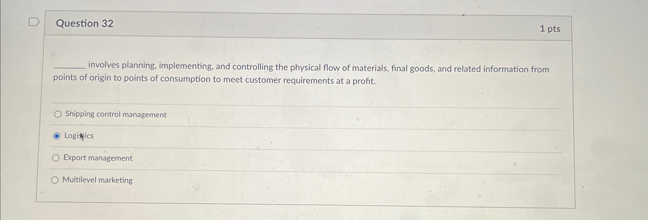  Question 32 1 pts involves planning, implementing, and controlling the physical