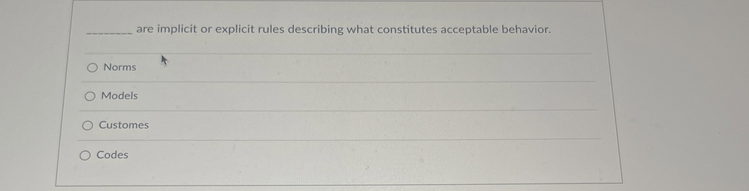  are implicit or explicit rules describing what constitutes acceptable behavior. Norms