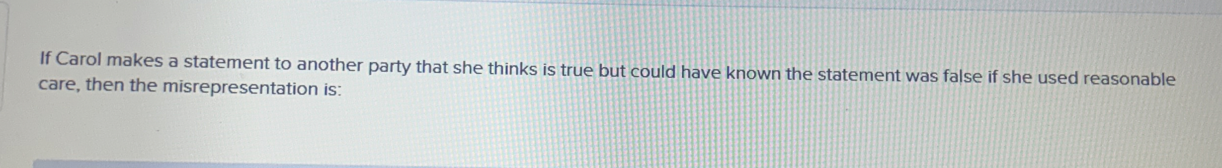  If Carol makes a statement to another party that she thinks