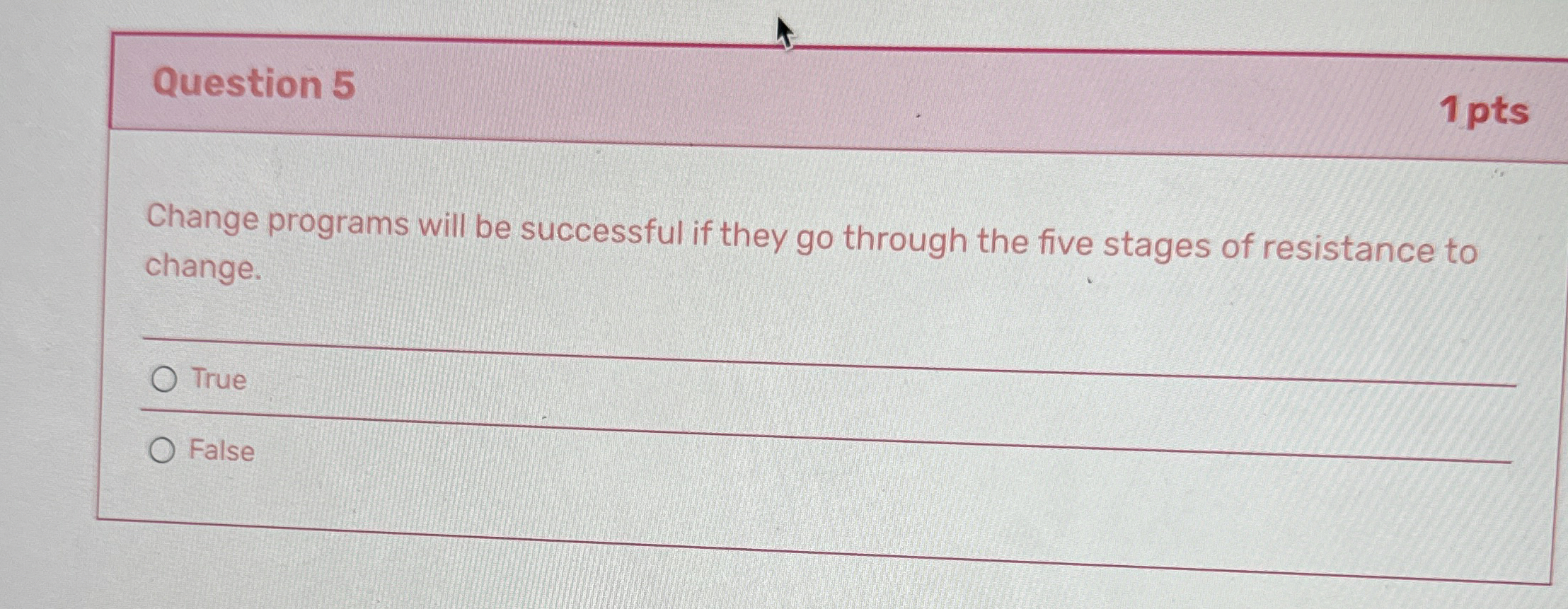 Question 5 Change programs will be successful if they go through
