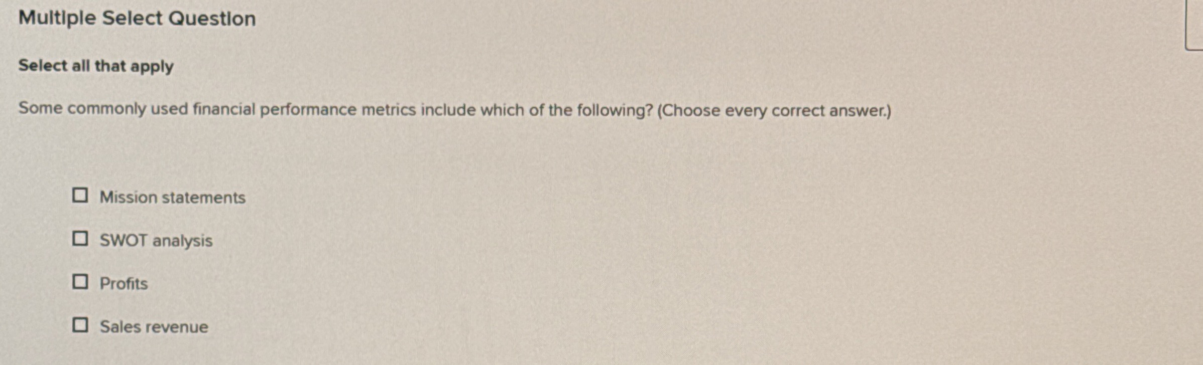  Multiple Select Question Select all that apply Some commonly used financial