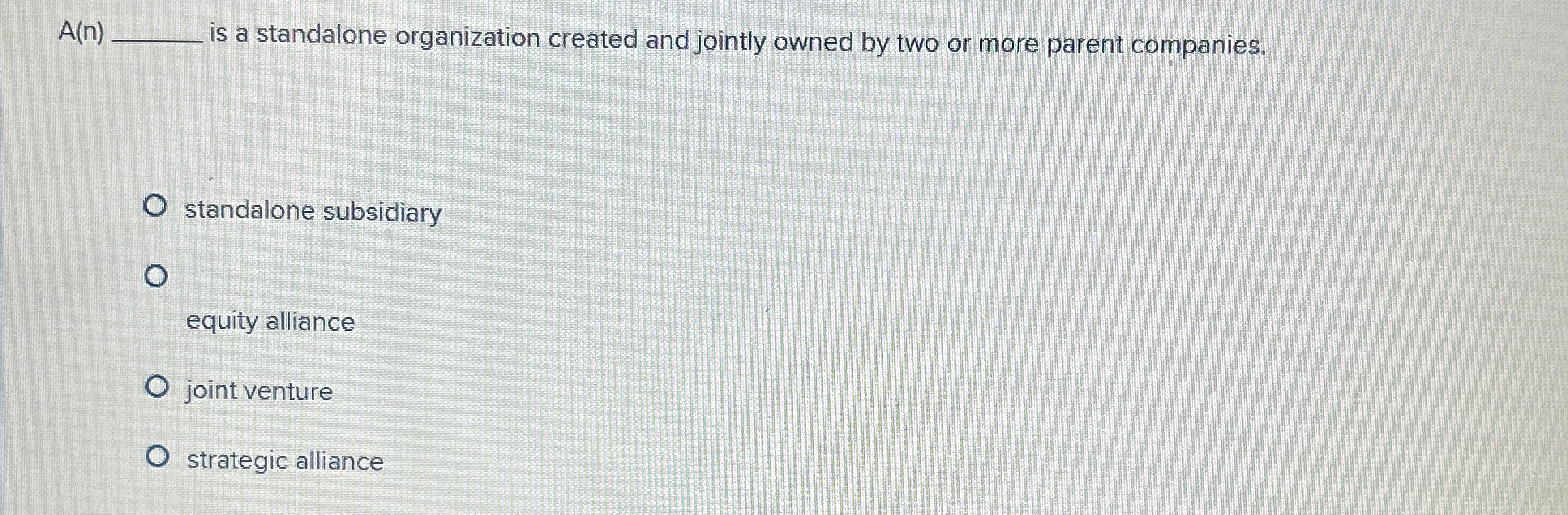  A(n) is a standalone organization created and jointly owned by two