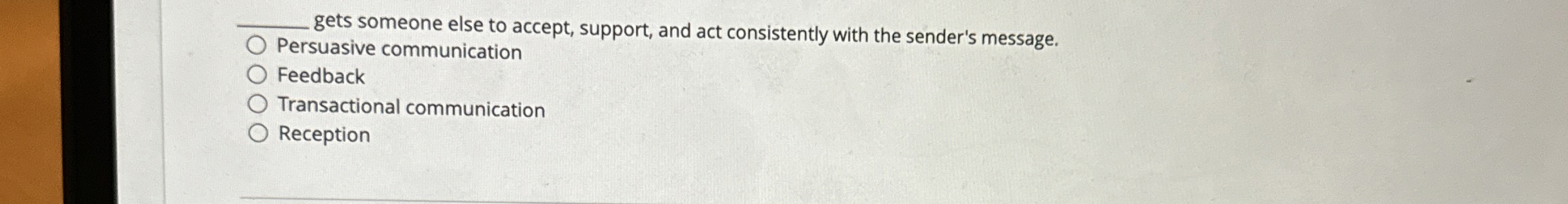  q, gets someone else to accept, support, and act consistently with