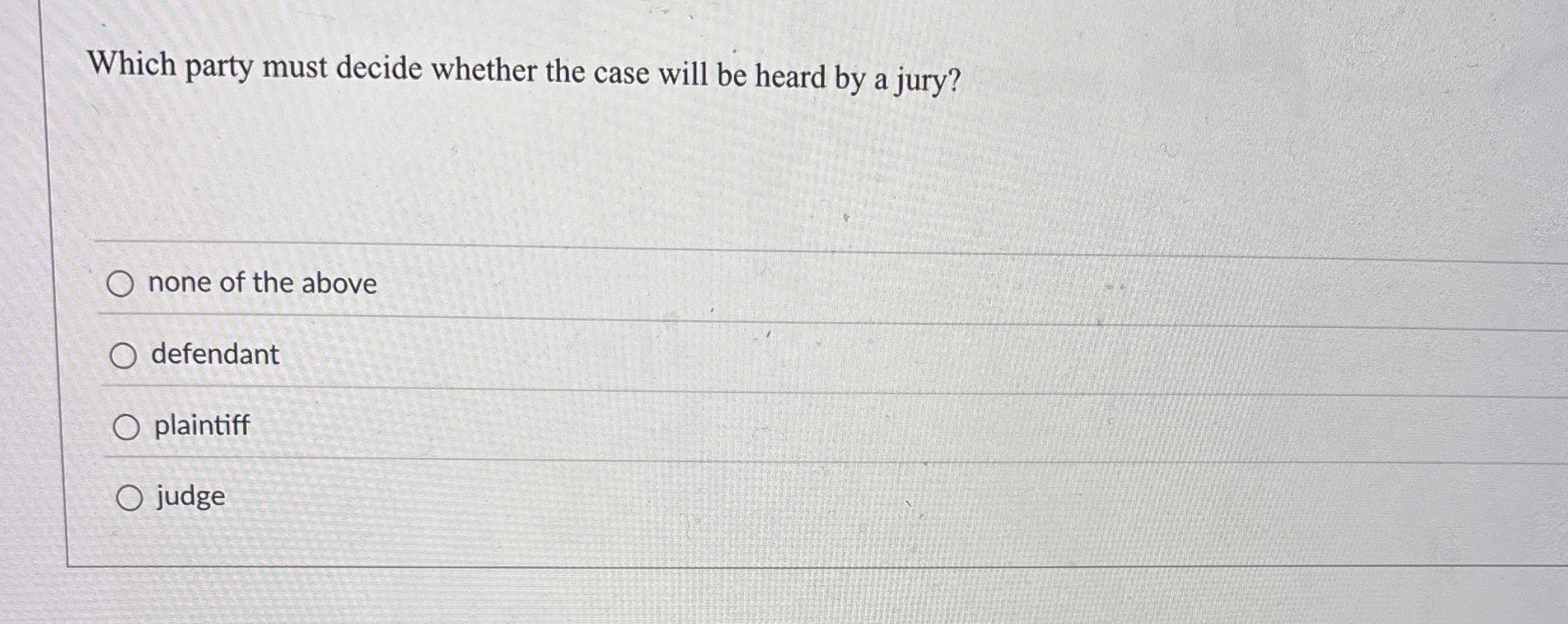  Which party must decide whether the case will be heard by