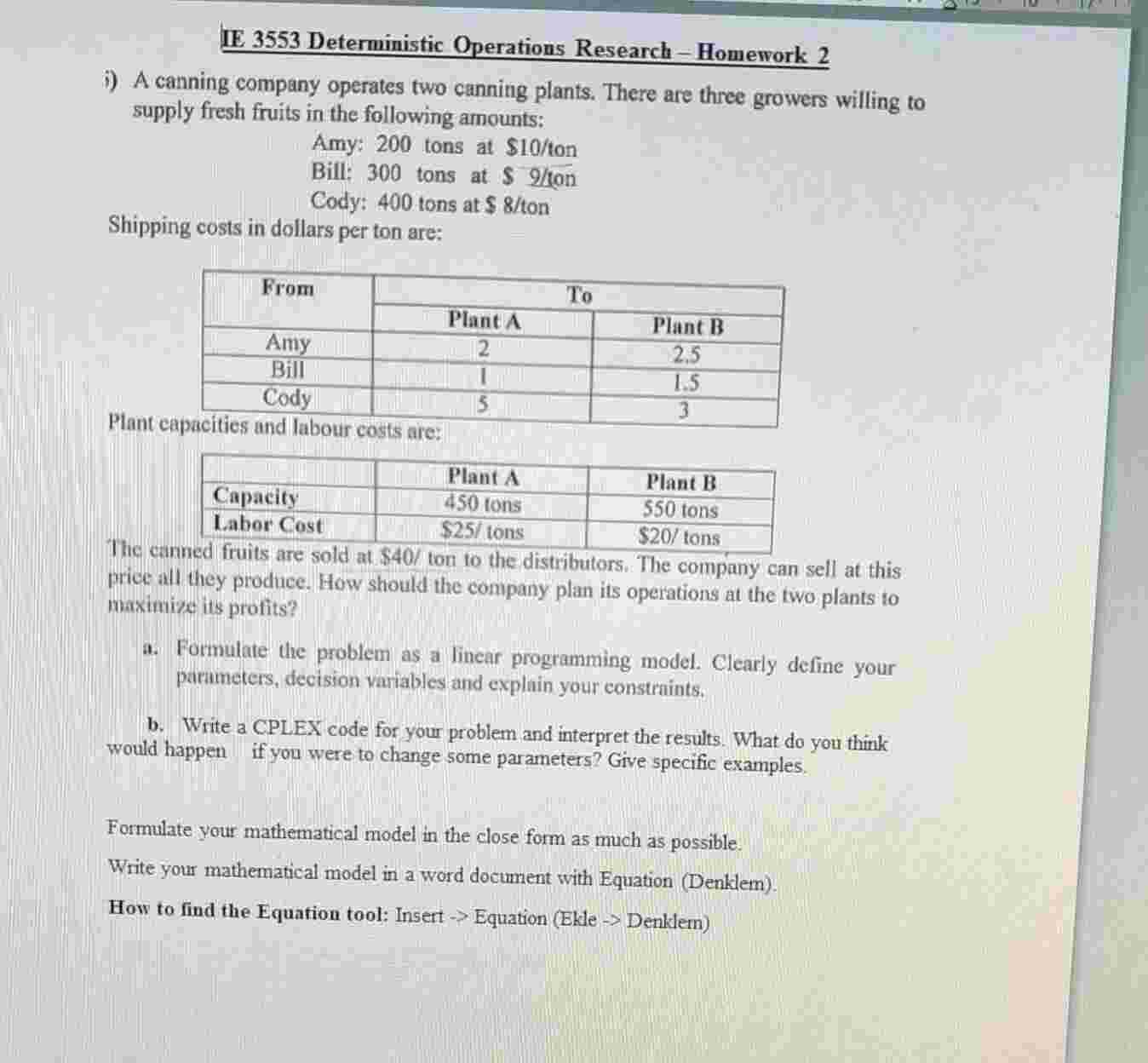  IE 3553 Deterministic Operations Research-Homework 2 i) A canning company operates