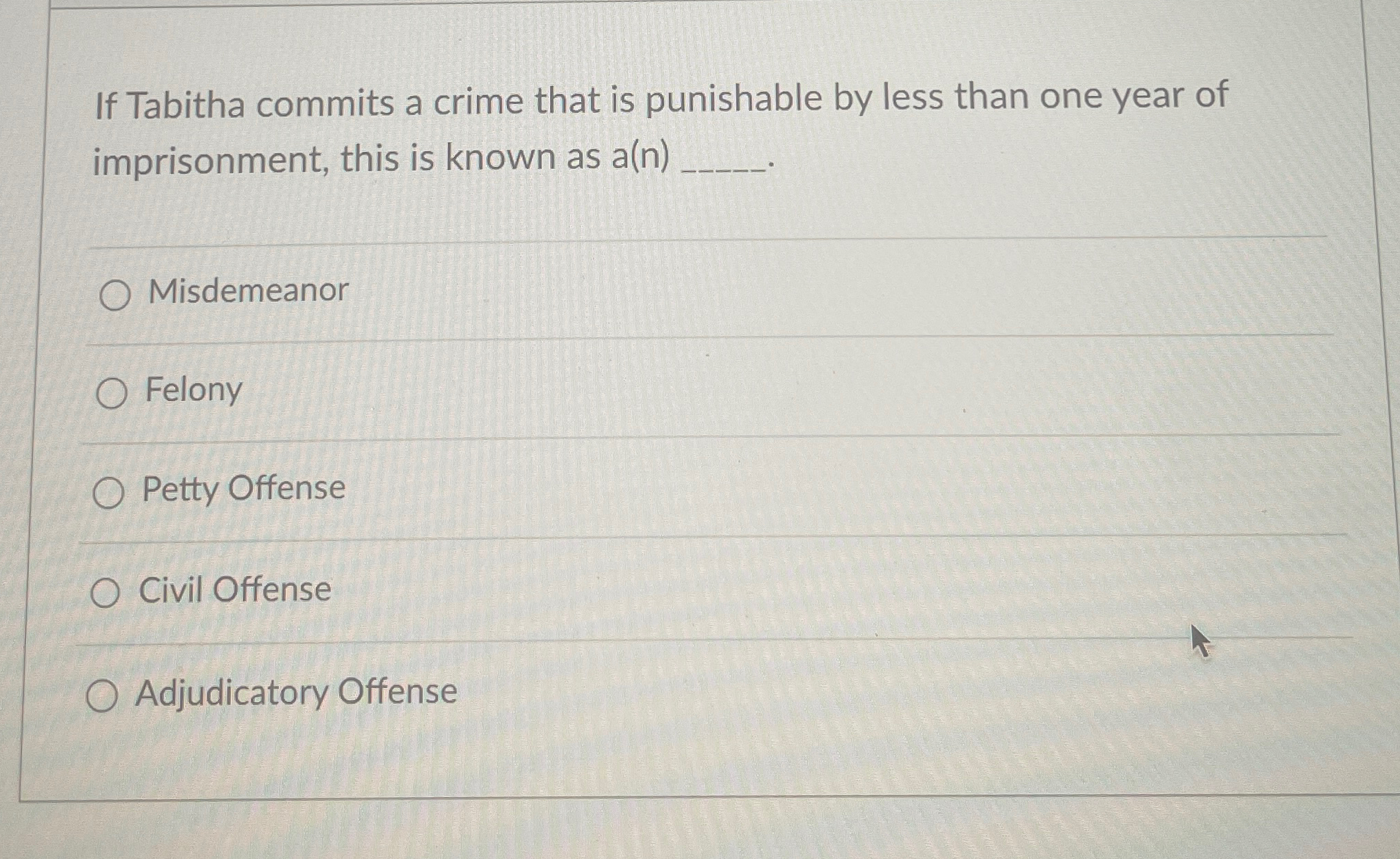  If Tabitha commits a crime that is punishable by less than