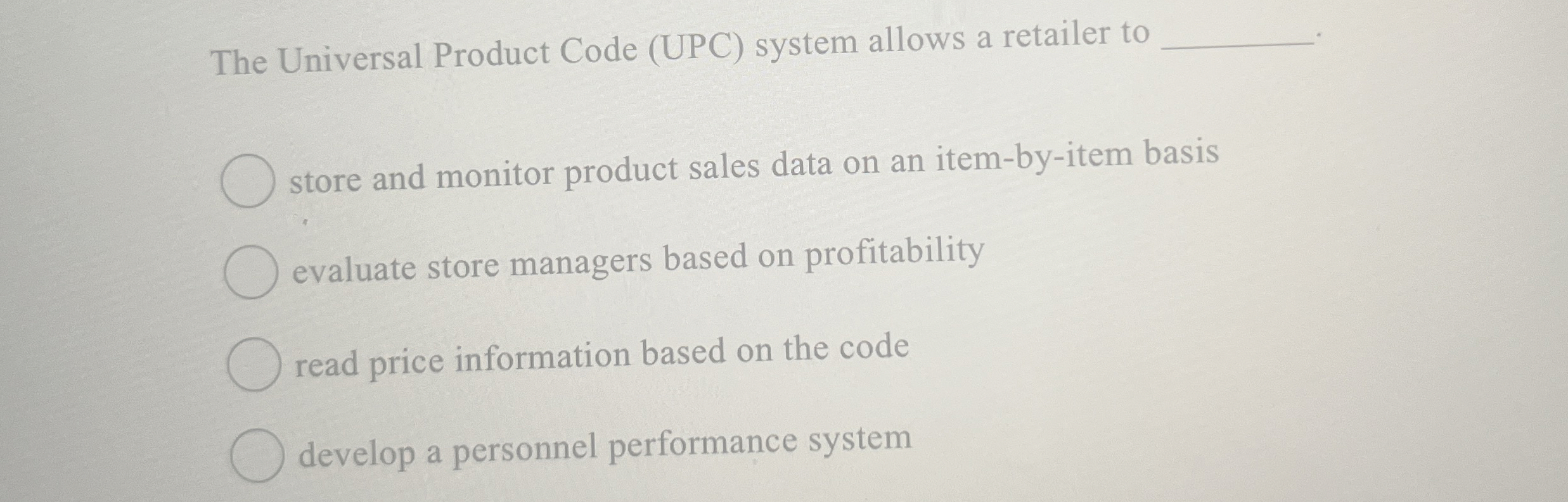  The Universal Product Code (UPC) system allows a retailer to store