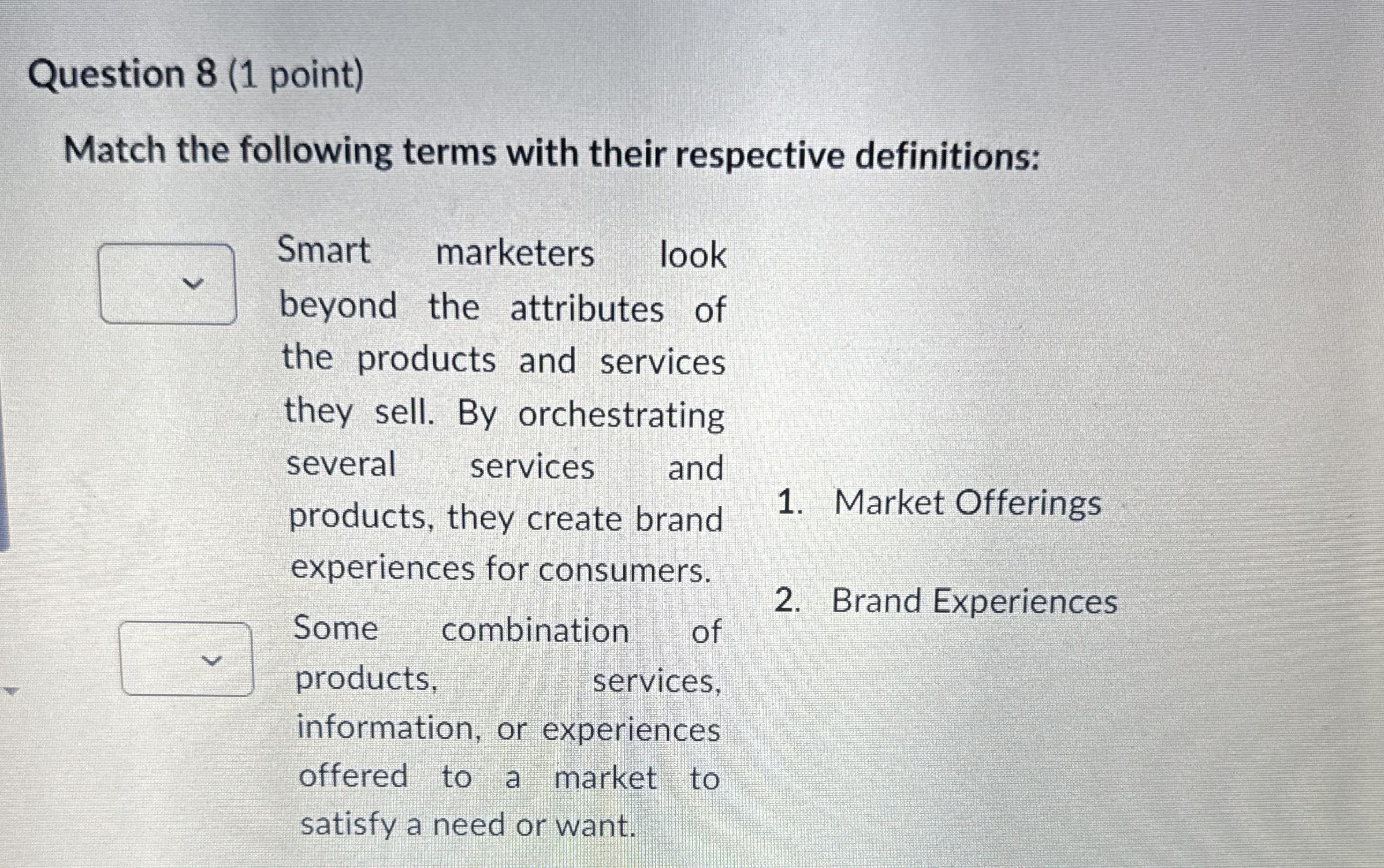  Question 8(1 point) Match the following terms with their respective definitions: