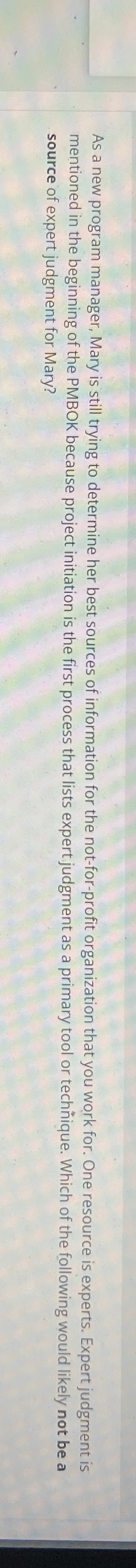  As a new program manager, Mary is still trying to determine