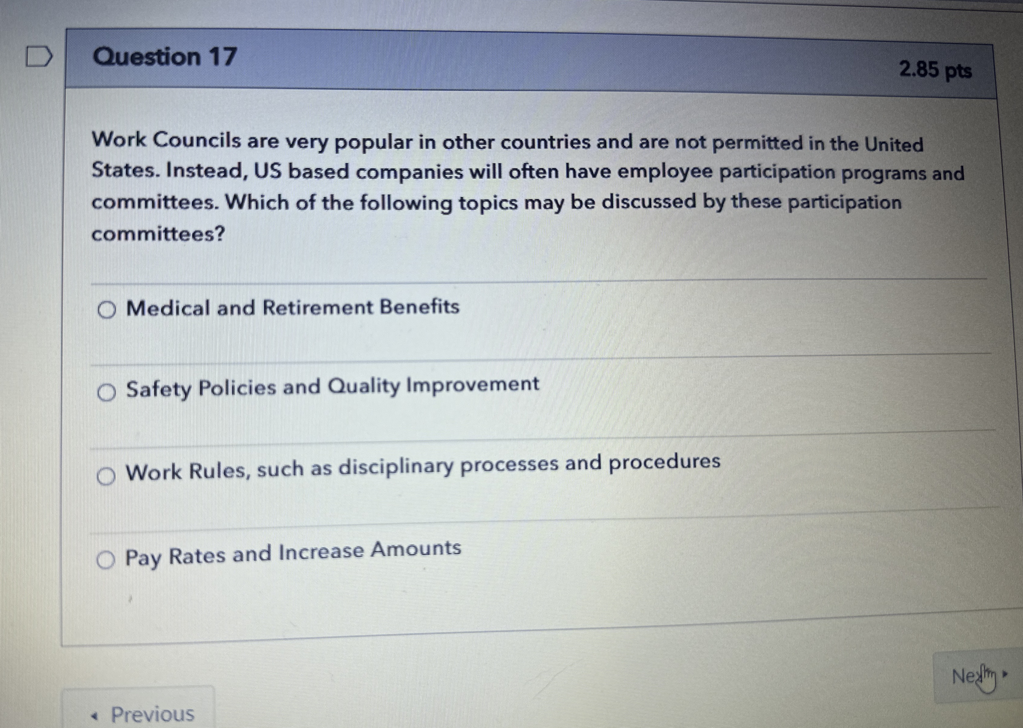  Question 17 2.85 pts Work Councils are very popular in other