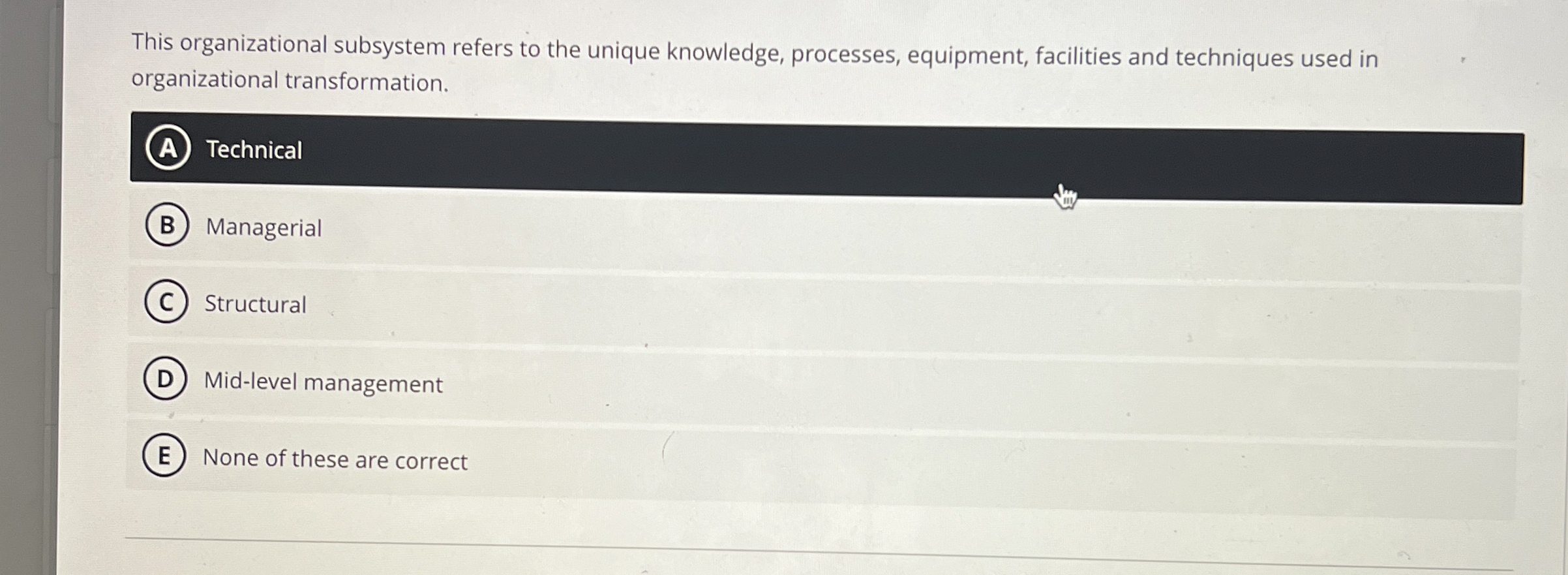  This organizational subsystem refers to the unique knowledge, processes, equipment, facilities