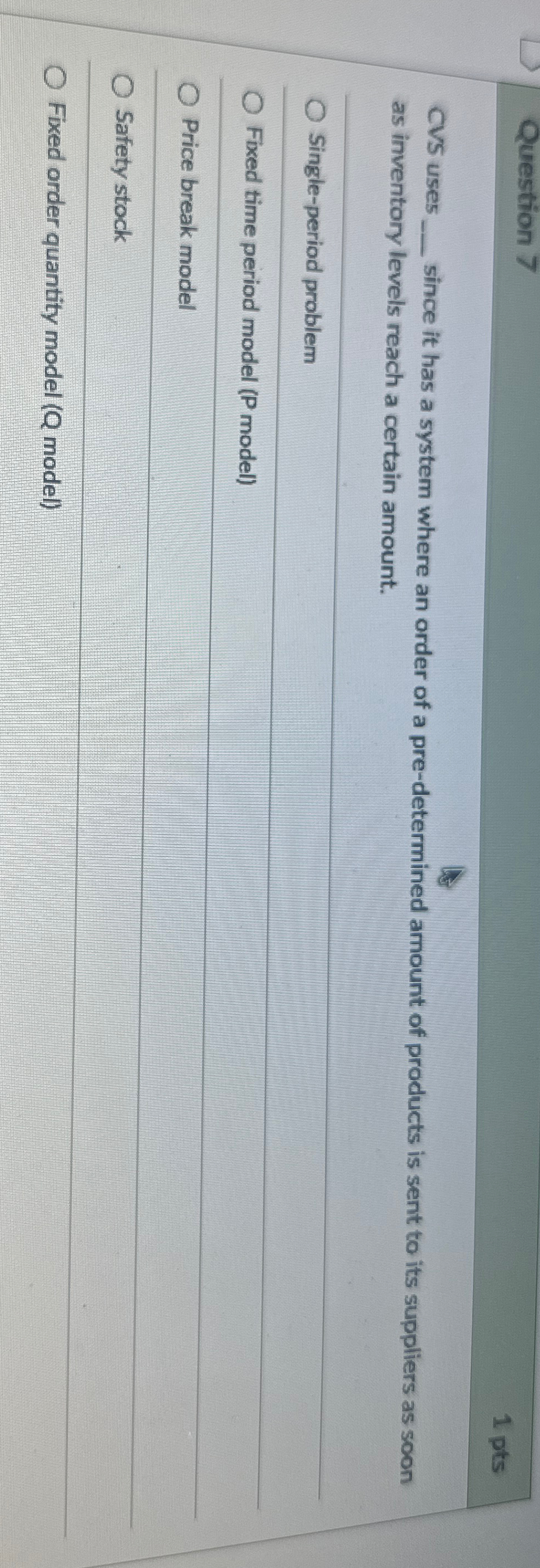  Question 7 1 pts CVS uses since it has a system