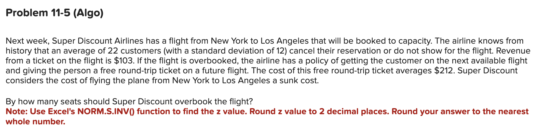  Problem 11-5(Algo) Next week, Super Discount Airlines has a flight from