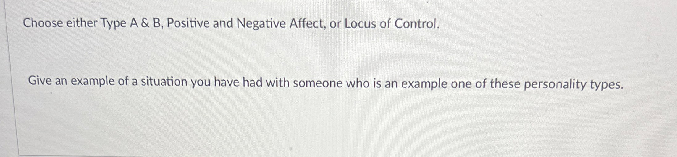  Choose either Type A & B, Positive and Negative Affect, or
