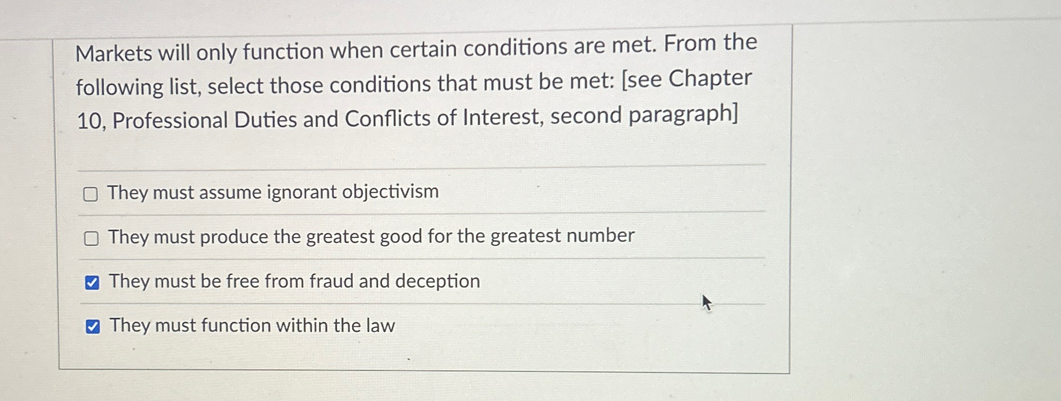  Markets will only function when certain conditions are met. From the