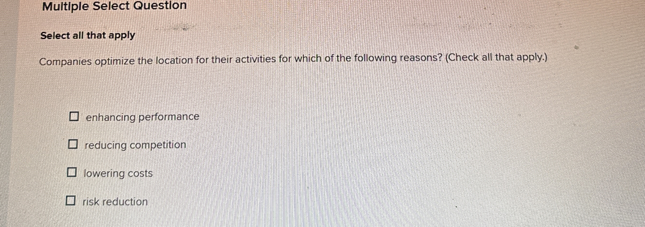  Multiple Select Question Select all that apply Companies optimize the location