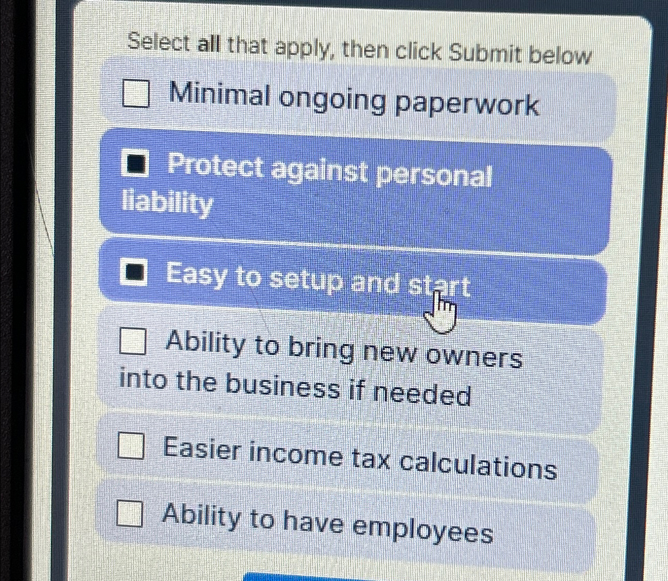  Select all that apply, then click Submit below Minimal ongoing paperwork