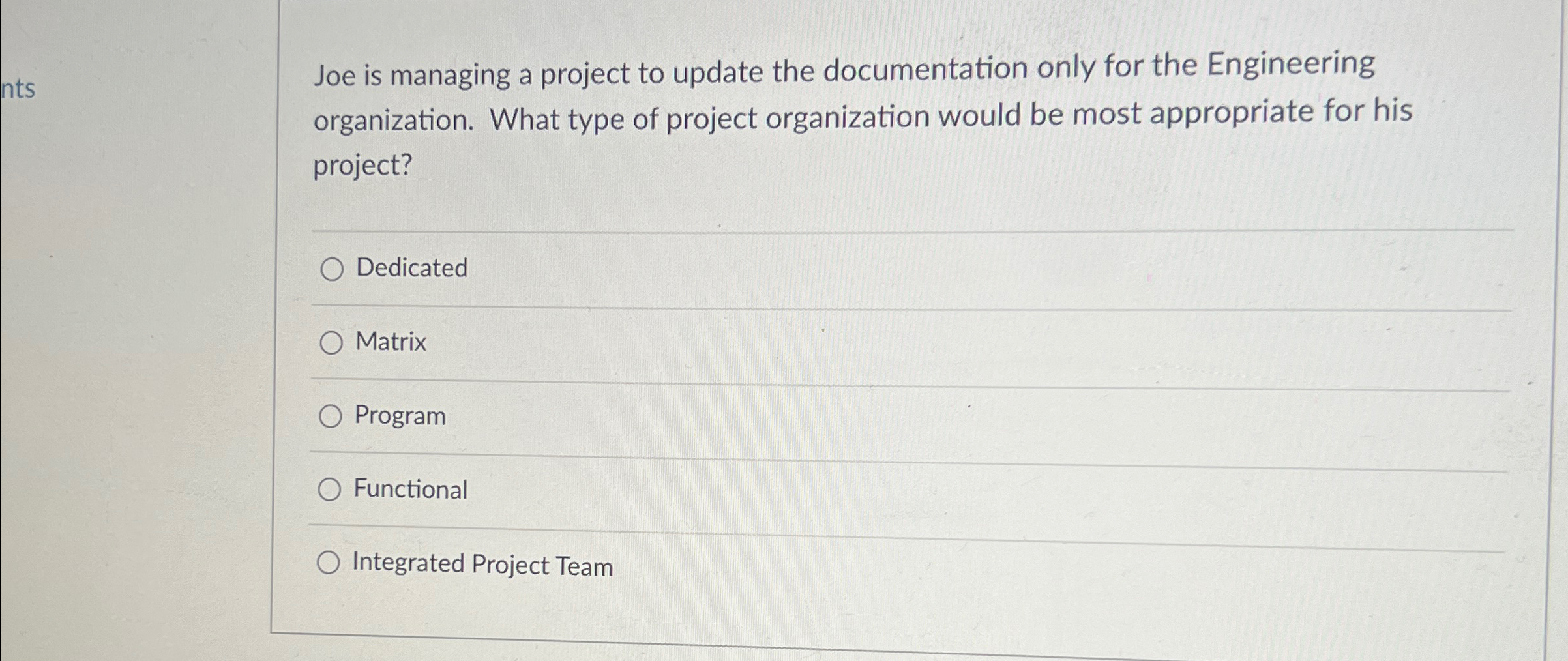  Joe is managing a project to update the documentation only for