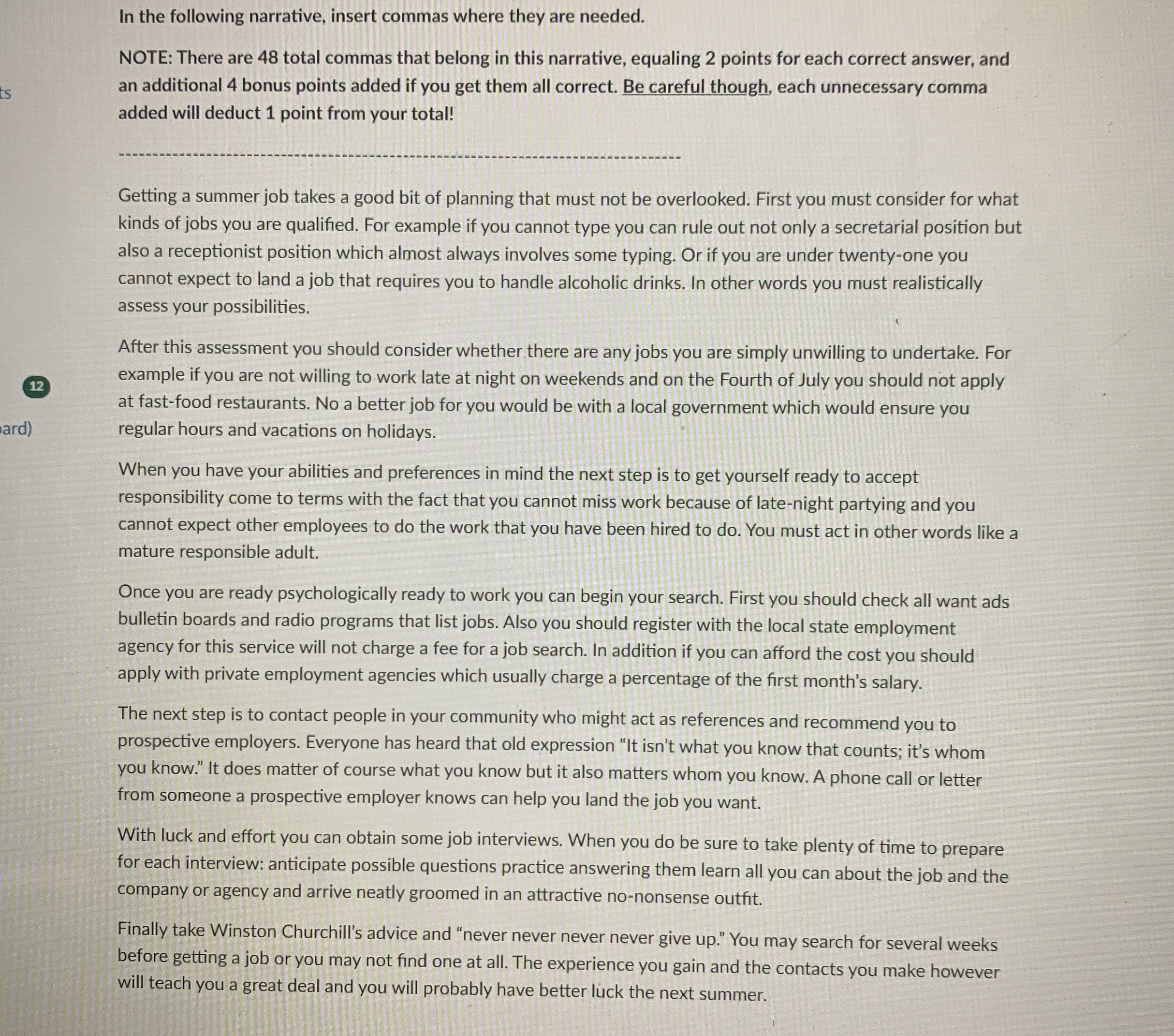  In the following narrative, insert commas where they are needed. NOTE: