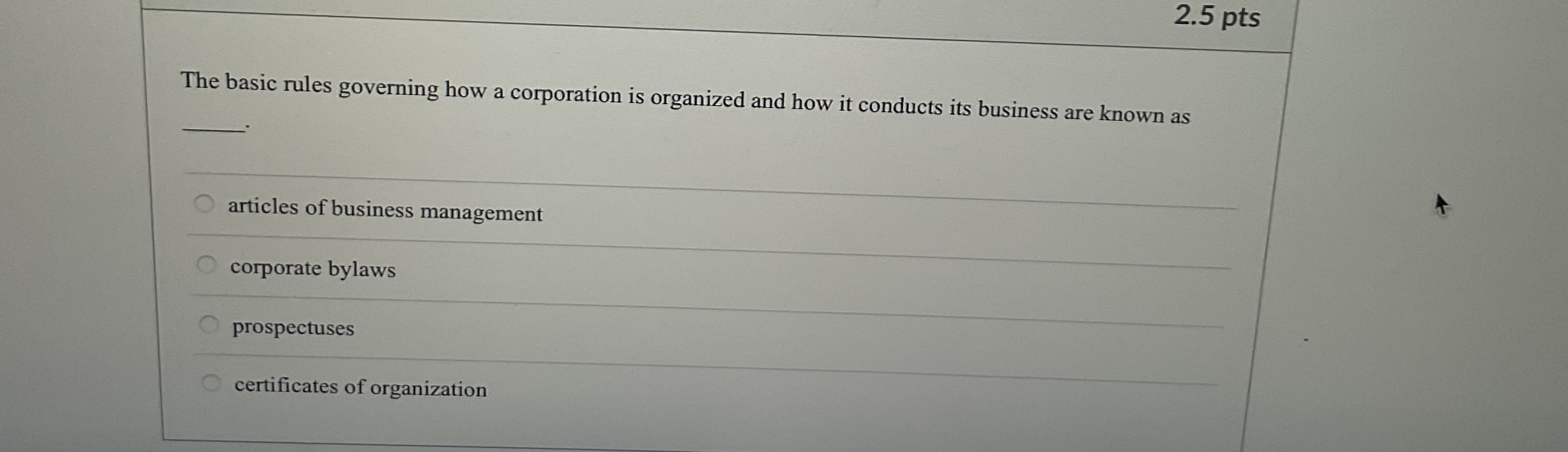  2.5 pts The basic rules governing how a corporation is organized