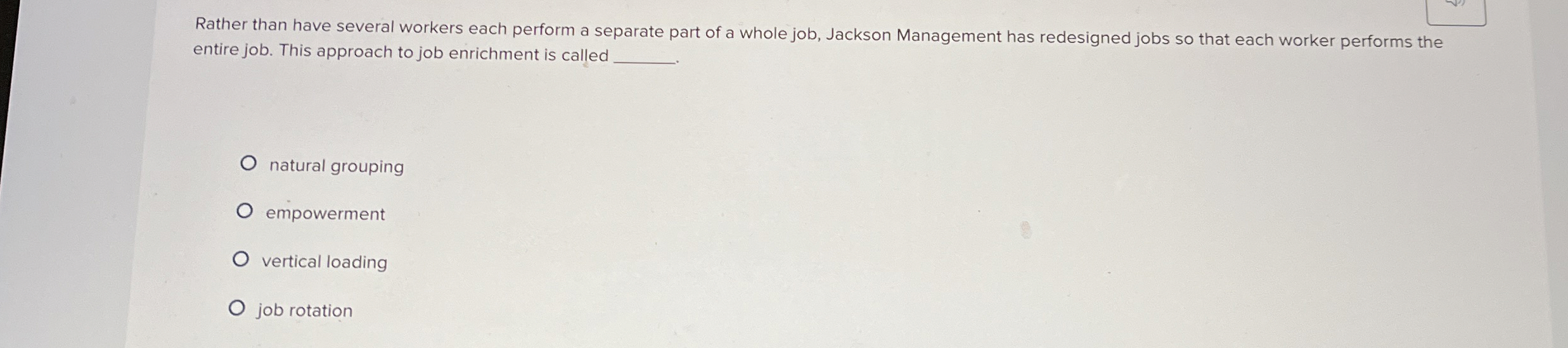  Rather than have several workers each perform a separate part of