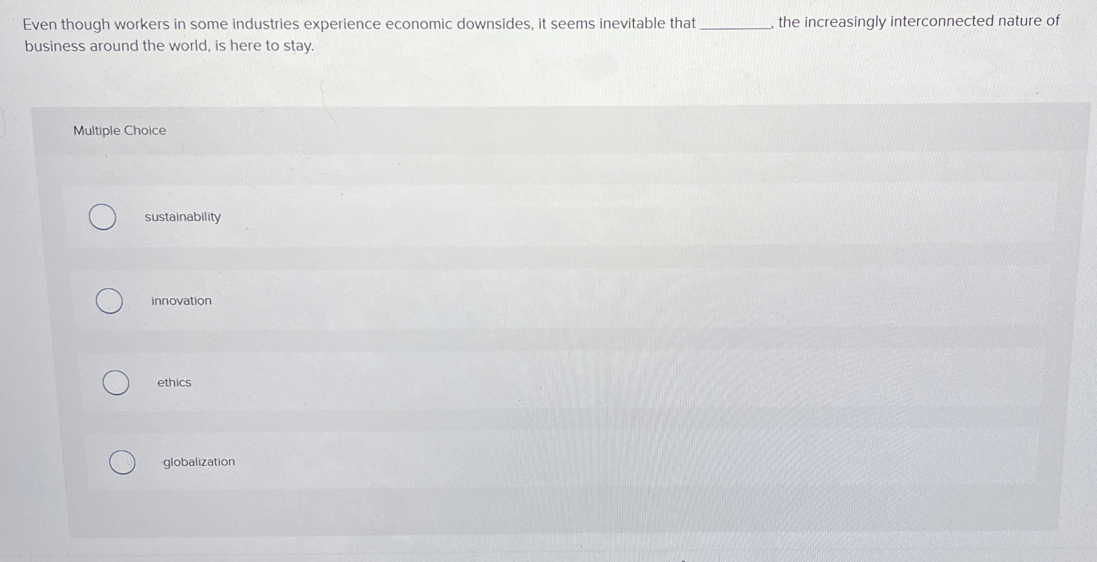  Even though workers in some industries experience economic downsides, it seems