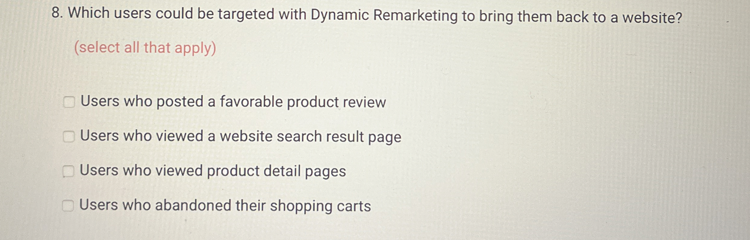  Which users could be targeted with Dynamic Remarketing to bring them