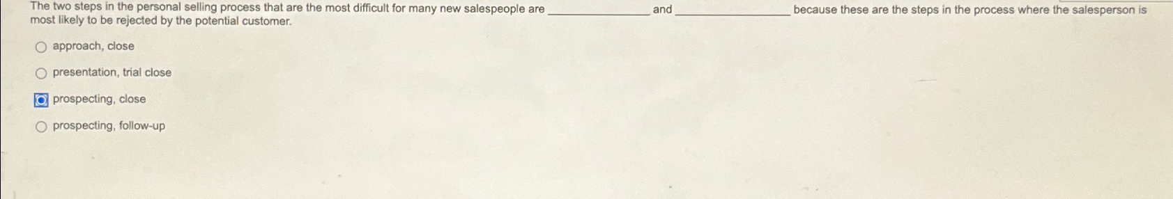  The two steps in the personal selling process that are the