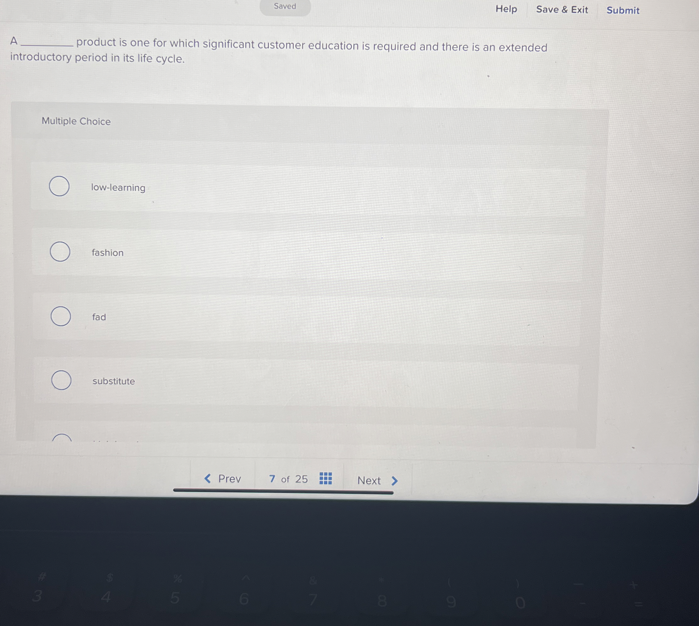  Help Save & Exit Submit A product is one for which