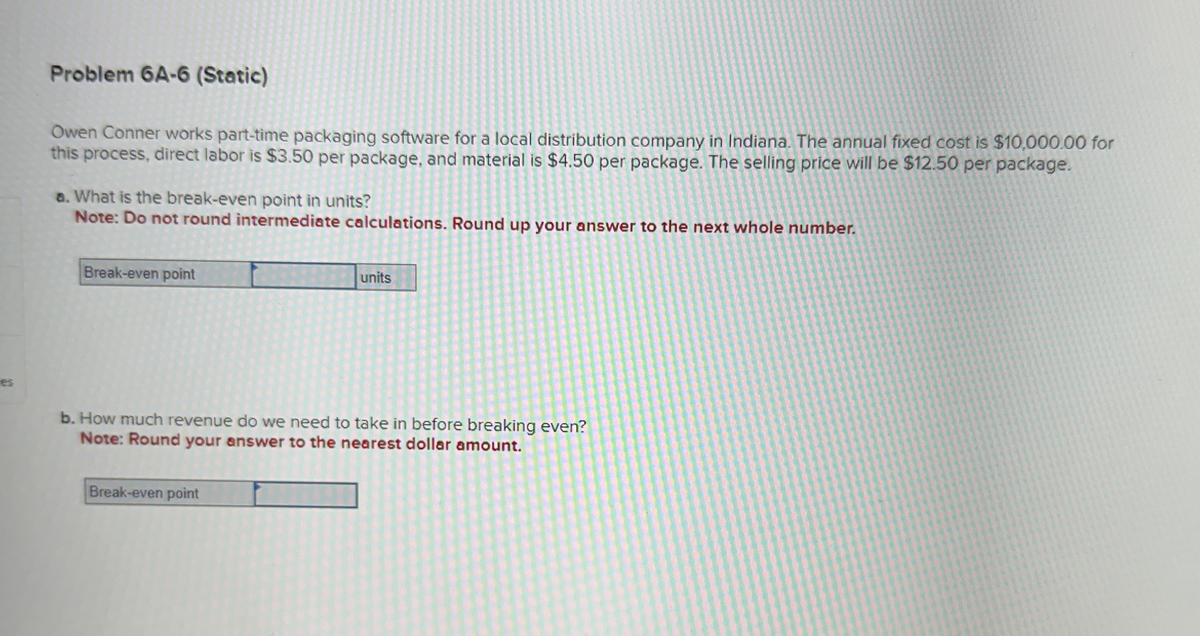  Problem 6A-6(Static) Owen Conner works part-time packaging software for a local