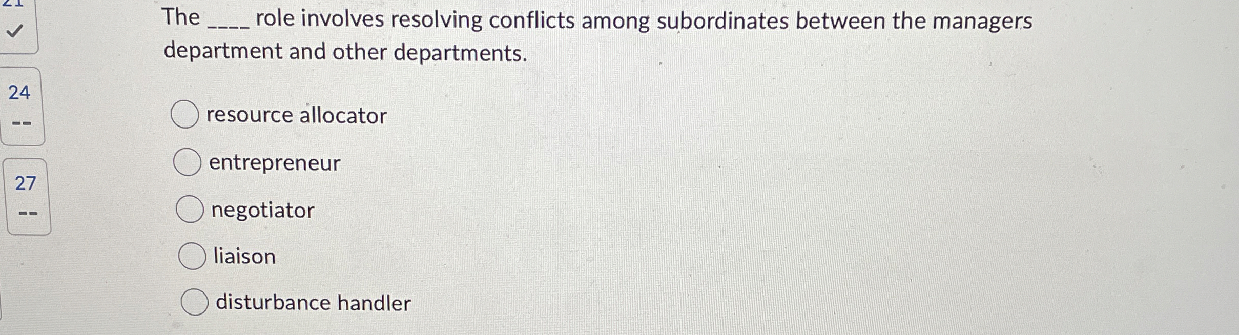  The role involves resolving conflicts among subordinates between the managers department