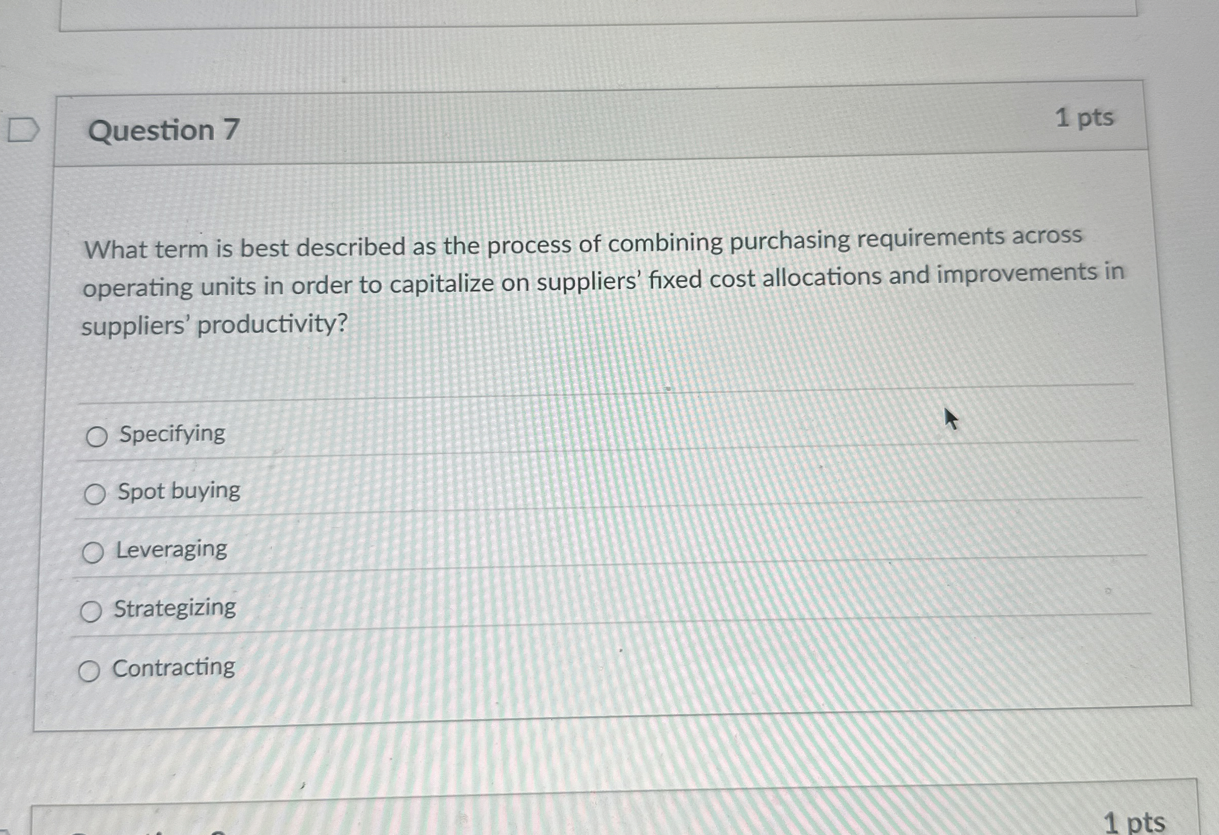 Question 7 What term is best described as the process of