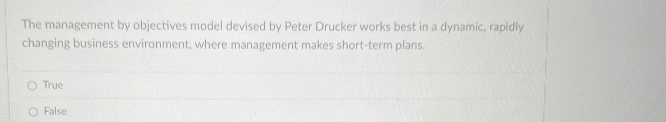  The management by objectives model devised by Peter Drucker works best