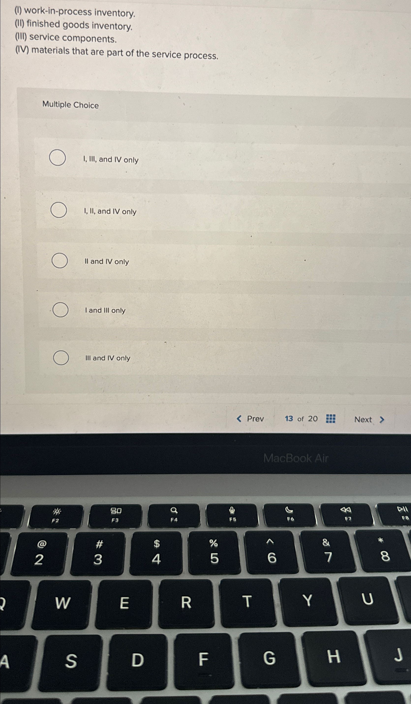  (I) work-in-process inventory. (II) finished goods inventory. (III) service components. (IV)