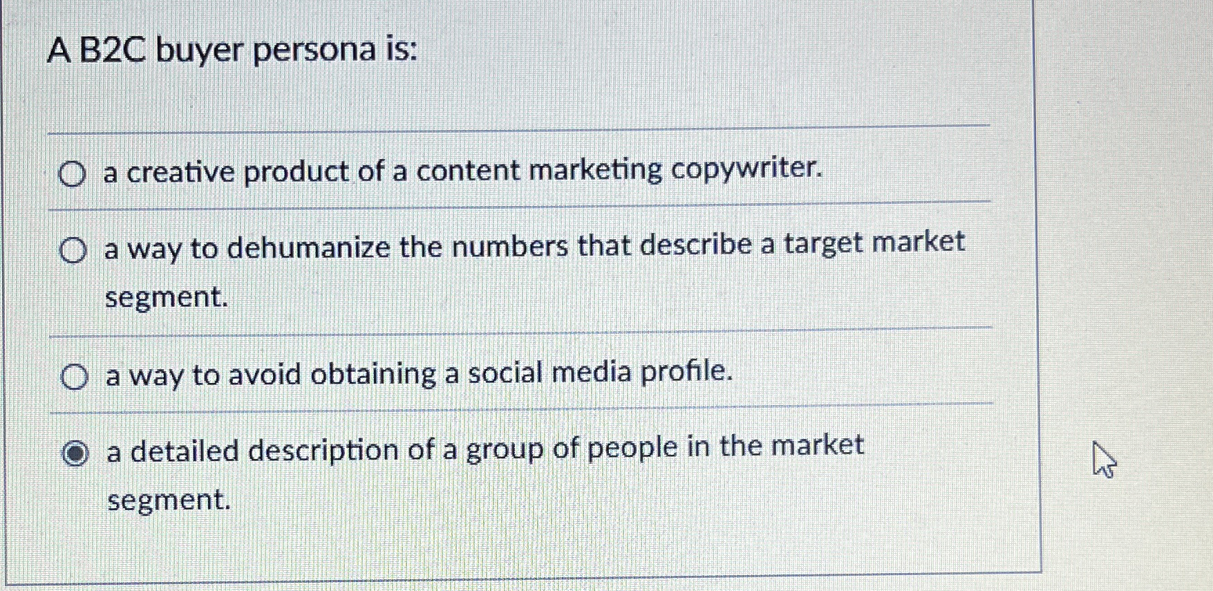  A B2C buyer persona is: q, a creative product of a