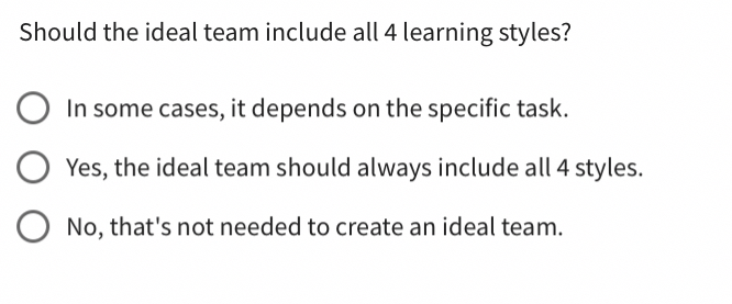  Should the ideal team include all 4 learning styles? In some