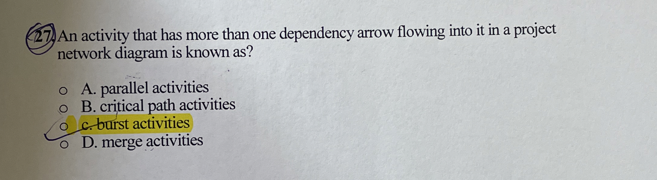  (27.) An activity that has more than one dependency arrow flowing