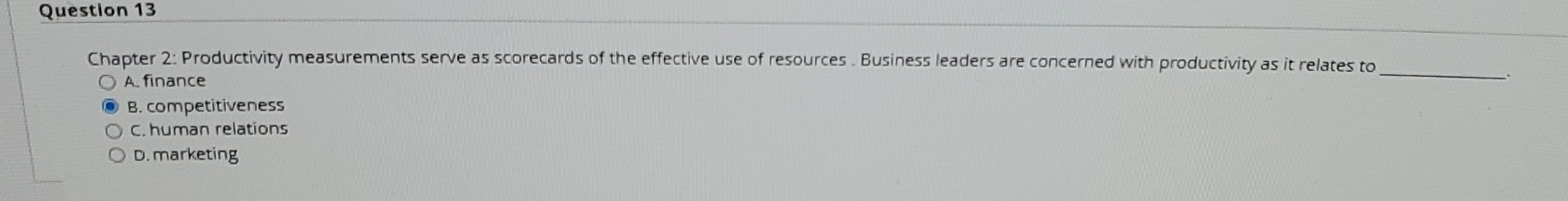  Question 13 Chapter 2: Productivity measurements serve as scorecards of the