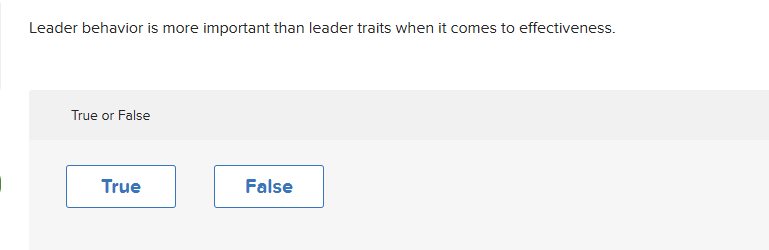  Leader behavior is more important than leader traits when it comes