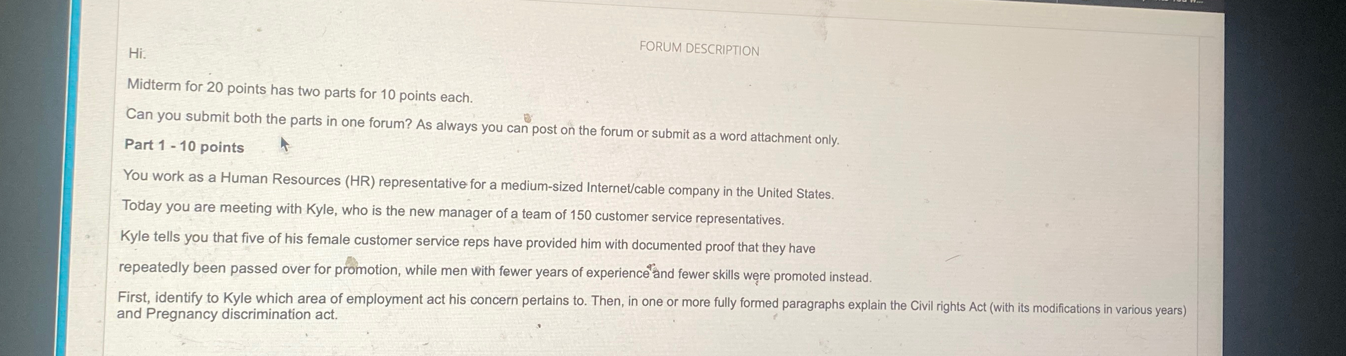  FORUM DESCRIPTION Hi. Midterm for 20 points has two parts for