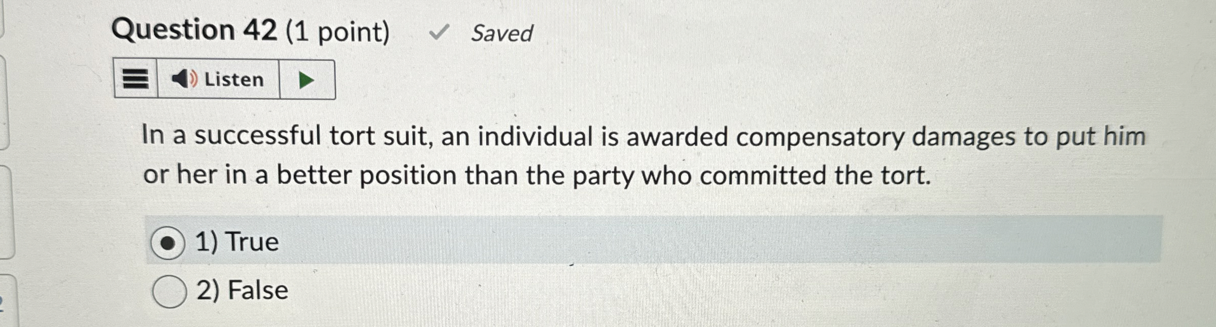  Question 42(1 point) Saved Listen In a successful tort suit, an