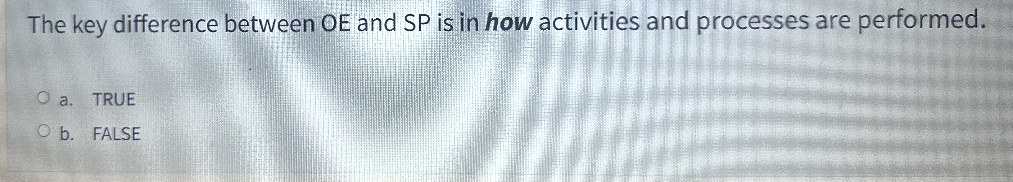  The key difference between OE and SP is in how activities