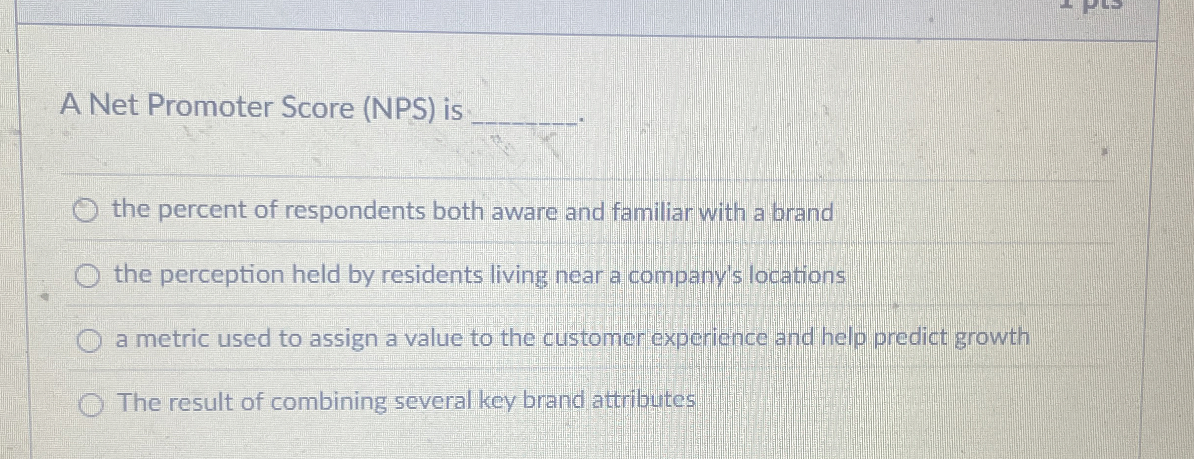  A Net Promoter Score (NPS) is q, the percent of respondents