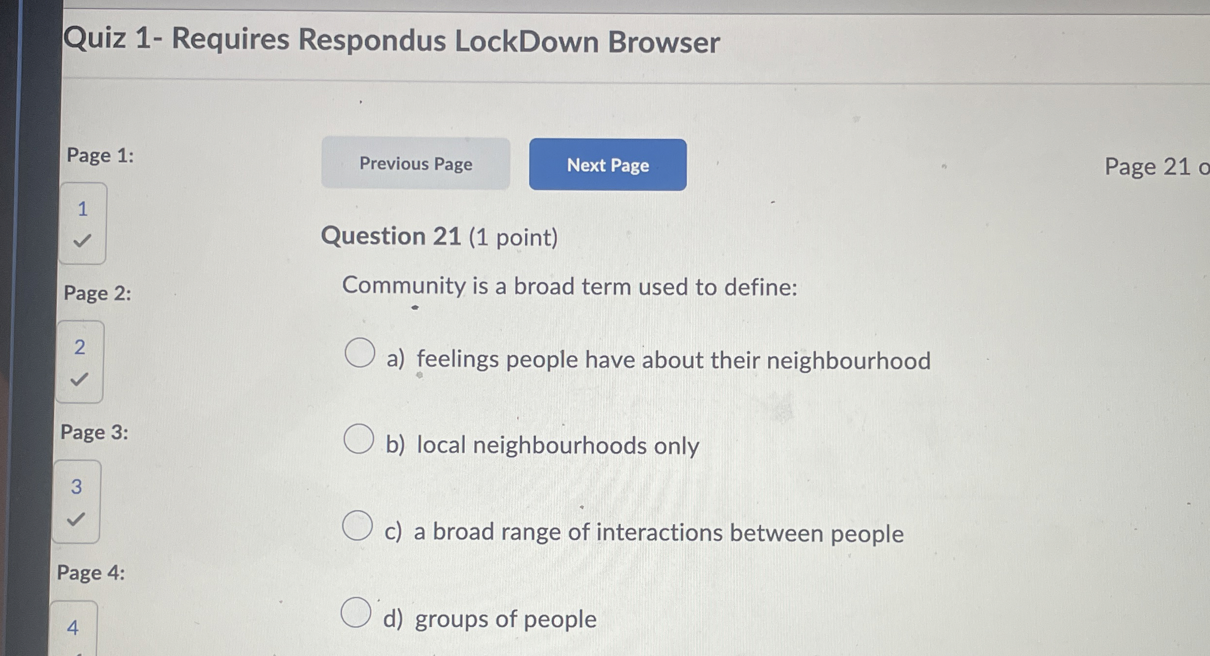  Question 21(1 point) Community is a broad term used to define: