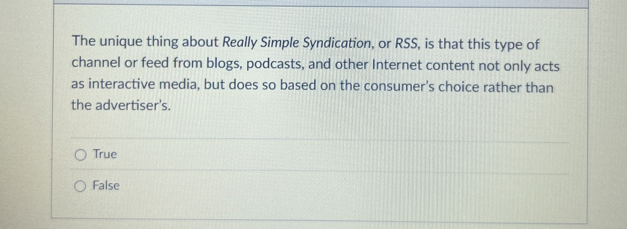  The unique thing about Really Simple Syndication, or RSS, is that